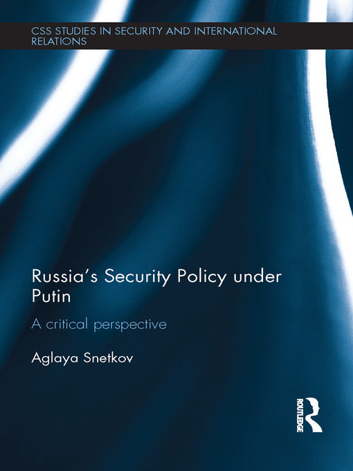 Title details for Russia's Security Policy under Putin by Aglaya Snetkov - Available